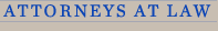 ATTORNEYS AT LAW